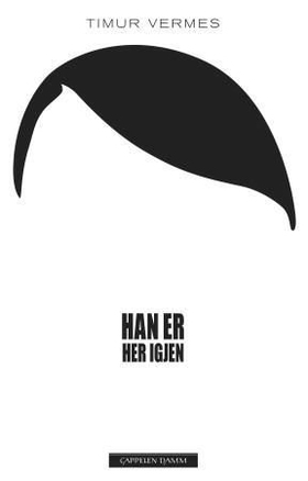 Timur Vermes, Astrid Nordang (Translator): Han er her igjen (EBook, Norwegian language, 2013, Cappelen Damm)