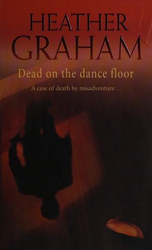 Heather Graham: Dead on the Dance Floor (MIRA S.) (Paperback, 2004, Mira Books)