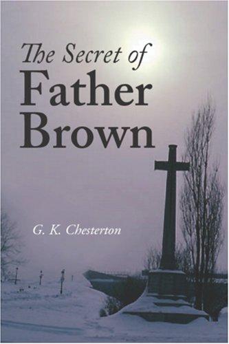 G. K. Chesterton: The Secret of Father Brown (Paperback, 2006, Waking Lion Press)