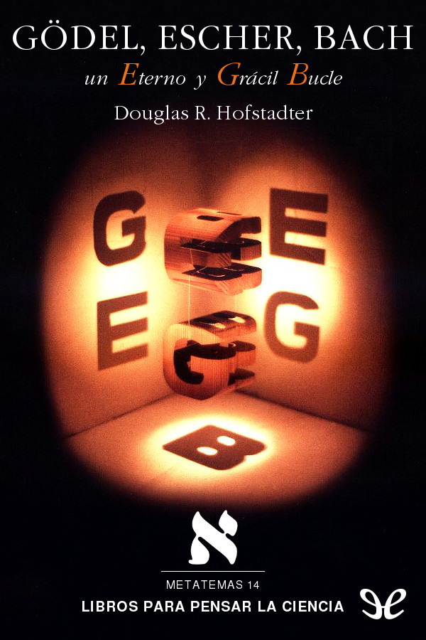 Gödel, Escher, Bach (Paperback, Spanish language, 2002, Tusquets)