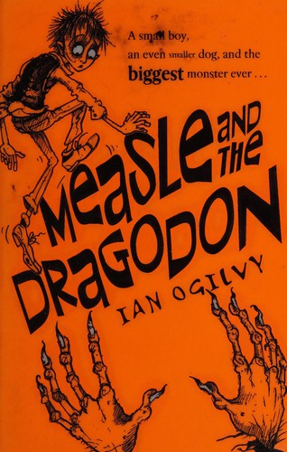 Ian Ogilvy: Measle and the Dragodon (2006, Oxford University Press)