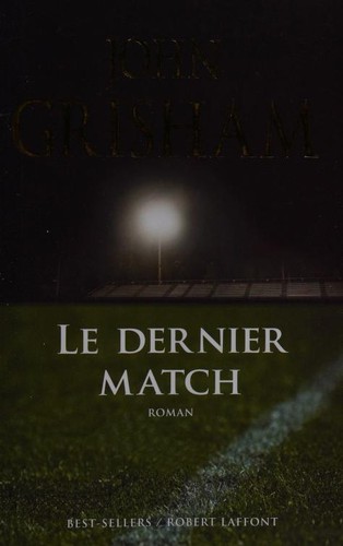 Le dernier match (2006, Robert Laffont)