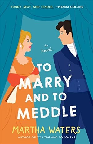 To Marry and to Meddle (2022, Atria Books)