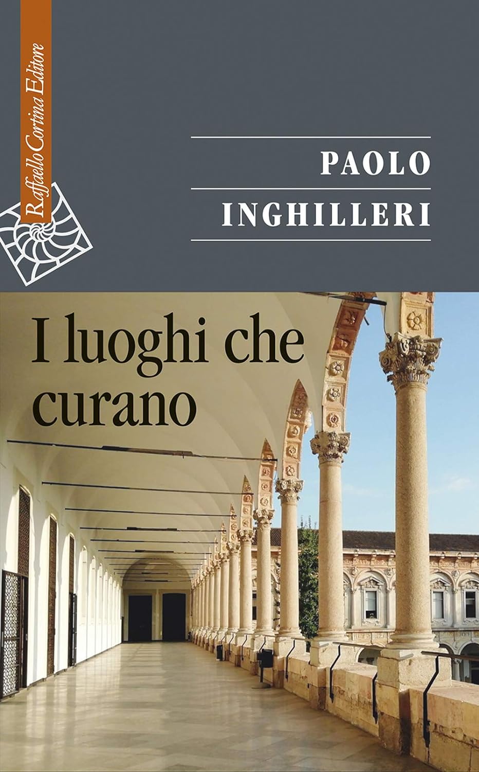 I luoghi che curano (Paperback, Italian language, Raffaello Cortina Editore)