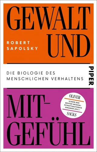 Robert M. Sapolsky: Gewalt und Mitgefühl (German language, 2021, Piper Verlag)