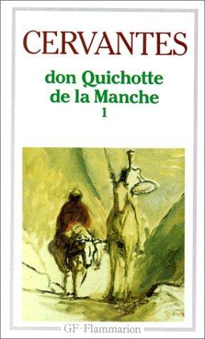 Miguel de Cervantes: Don Quichotte I : l'ingénieux hidalgo de la Manche (French language, Groupe Flammarion)