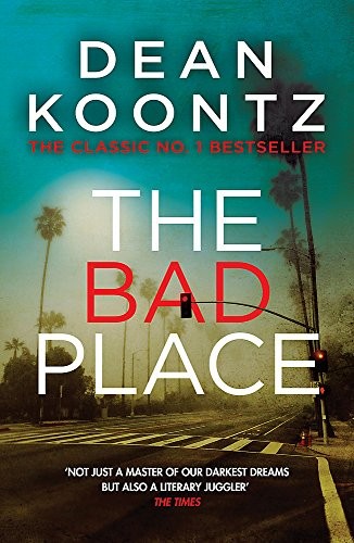 Dean Koontz: The Bad Place (Paperback, 2001, Headline Publishing Group, imusti)