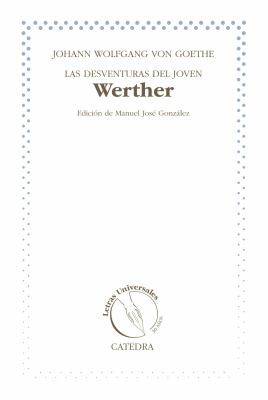 Las desventuras del joven Werther (Paperback, Spanish language, 2013, Cátedra)