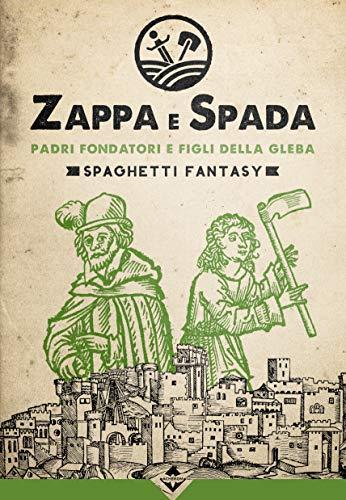 Padri fondatori e figli della gleba. Zappa e Spada. Spaghetti fantasy (Italian language)