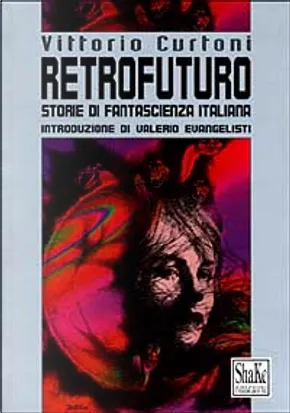 Retrofuturo (Italian language, 1999, ShaKe edizioni underground)