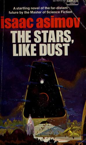 The stars, like dust. (1972, Fawcett Publications)