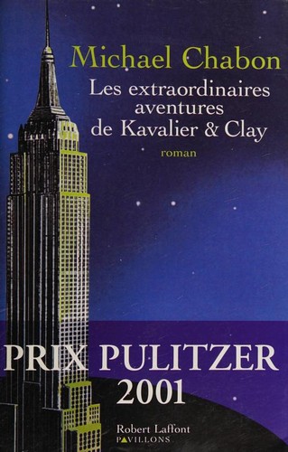 Les Extraordinaires aventures de Kavalier & Clay (Paperback, French language, 2003, Robert Laffont)