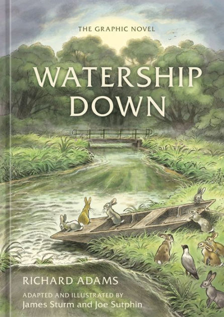 James Sturm, Joe Sutphin, Richard Adams: Watership Down (2022, Potter/Ten Speed/Harmony/Rodale, Ten Speed Press)