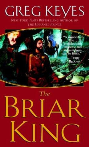 The Briar King (The Kingdoms of Thorn and Bone, Book 1) (Paperback, 2004, Del Rey)