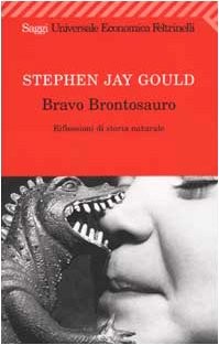 Bravo brontosauro. Riflessioni di storia naturale (Paperback, Italian language, Feltrinelli)