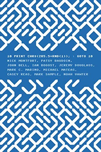 Ian Bogost, Nick Montfort, Patsy Baudoin, Bell, John, Jeremy Douglass: 10 PRINT CHR$(205.5+RND(1)); (2014, MIT Press, The MIT Press)