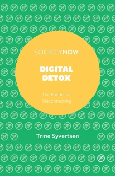 Trine Syvertsen: Digital Detox (2020, Emerald Publishing Limited)