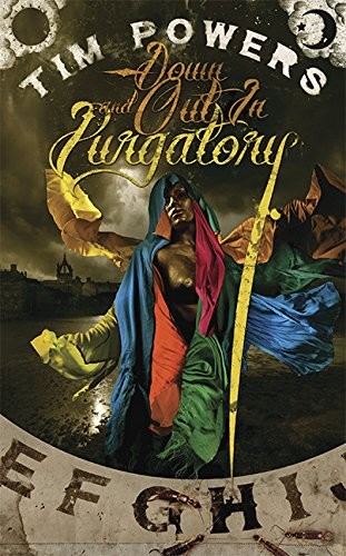 Tim Powers: Down and Out In Purgatory (Hardcover, Subterranean Press)