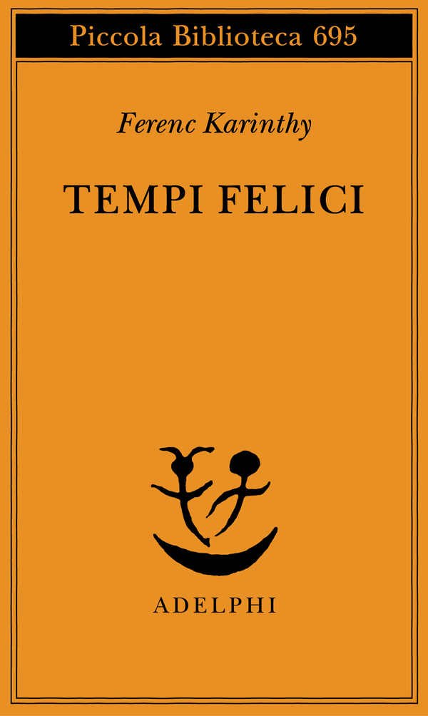 Tempi felici (Paperback, italiano language, 2016, Adelphi)