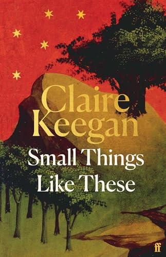 Claire Keegan: Small Things Like These (Hardcover, 2024, Faber & Faber)