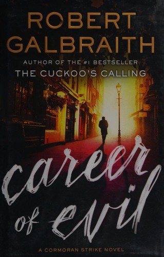 J. K. Rowling: Career of Evil (2015, Mulholland Books)