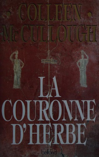 Colleen McCullough: La couronne d'herbe (French language, 1992, Belfond)