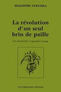 Masanobu Fukuoka: La révolution d'un seul brin de paille (French language, 2016)