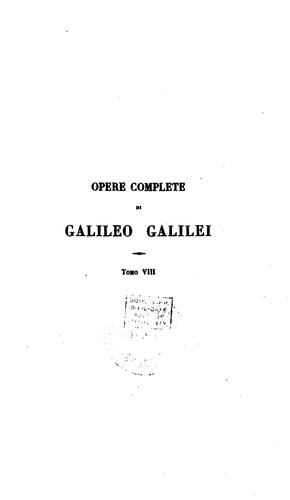 Galileo Galilei: Le opere di Galileo Galilei (1851, Società Editrice Fiorentina)