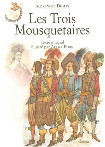 Alexandre Dumas, Alexandre Dumas: Les Trois Mousquetaires (French language, 2003, Gründ)