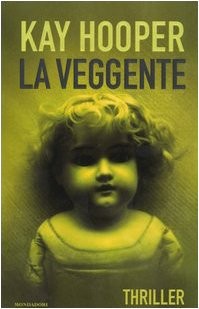 Kay Hooper: La Veggente (Hunting Fear) (Hardcover, Italian language, 2005, Mondadori)