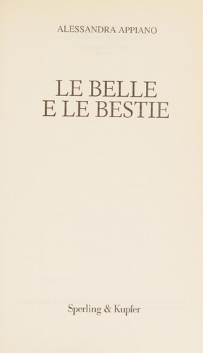 Alessandra Appiano: Le belle e le bestie (Italian language, 2007, Sperling & Kupfer)