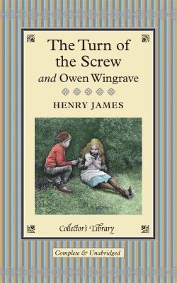 Henry James: The Turn of the Screw  Owen Wingrave (2012, Collector's Library)