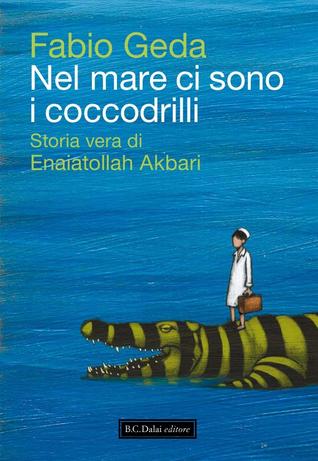 Nel mare ci sono i coccodrilli (Italian language, 2010, Baldini Castoldi Dalai)