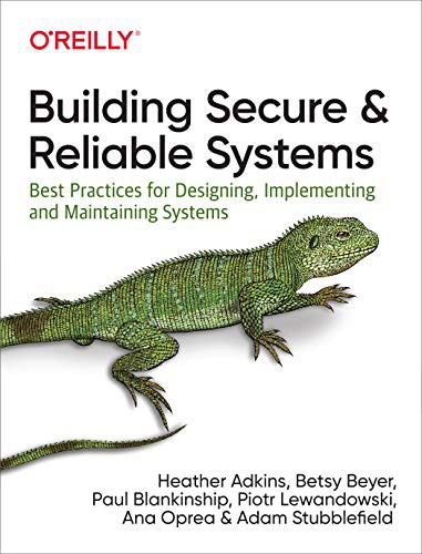 Building Secure and Reliable Systems (Paperback, 2020, O'Reilly Media)