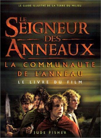 Jane Johnson: Le Seigneur des Anneaux : La Communauté de l'Anneau. Le livre du film (French language, 2001)