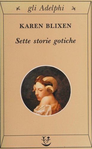 Karen Blixen: Sette storie gotiche (Italian language, 1989, Adelphi)