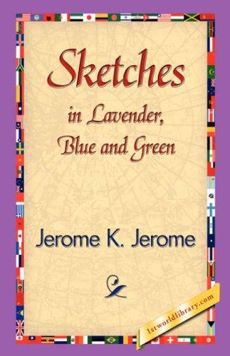 Sketches in Lavender, Blue and Green (Hardcover, 2007, 1st World Library - Literary Society)
