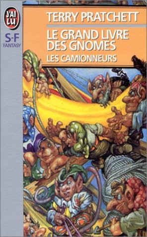 Le Grand Livre des gnomes, tome 1 : Les Camionneurs (Paperback, 1999, J'Ai Lu)