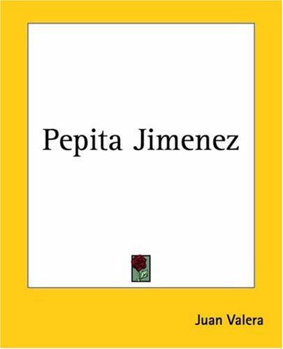 Juan Valera: Pepita Jimenez (Paperback, 2004, Kessinger Publishing)