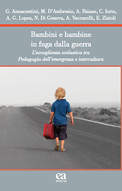 Giuseppe Annacontini, M. D'Ambrosio, A. Paiano, C. Iorio, A.G. Lopez, N. Di Genova, A. Vaccarelli, E. Zizioli: Bambini e bambine in fuga dalla guerra (Paperback, Italiano language, 2022, Editoriale Anicia)