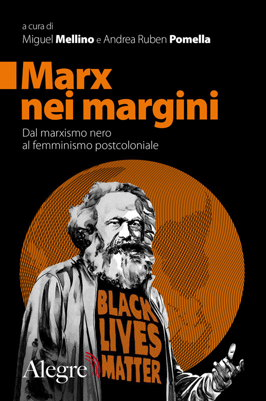 Miguel Mellino, Andrea Ruben Pomella: Marx nei margini (Paperback, Italiano language, 2020, Alegre)