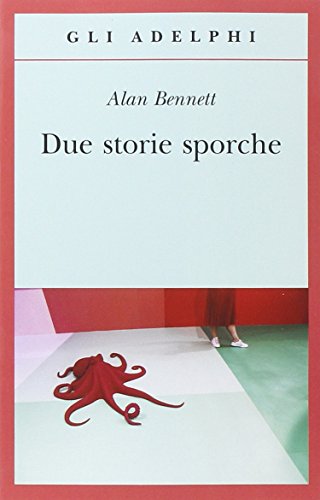 Due storie sporche (Paperback, Italiano language, 2015, Adelphi)