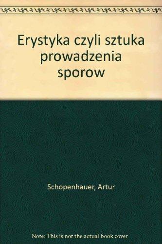 Erystyka czyli sztuka prowadzenia sporów (Polish language)