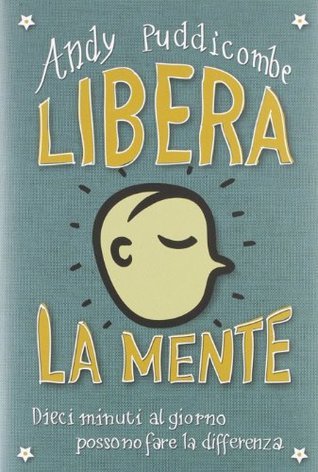 Andy Puddicombe: Libera la mente (Paperback, Italian language, De Agostini)