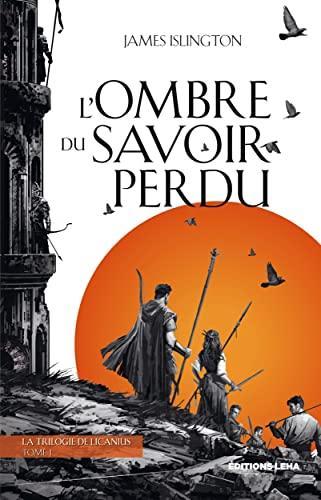 James Islington: L'Ombre du savoir perdu (French language, 2021, Éditions Leha)