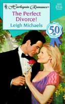 Leigh Michaels: Perfect Divorce! (Paperback, 1997, Harlequin)