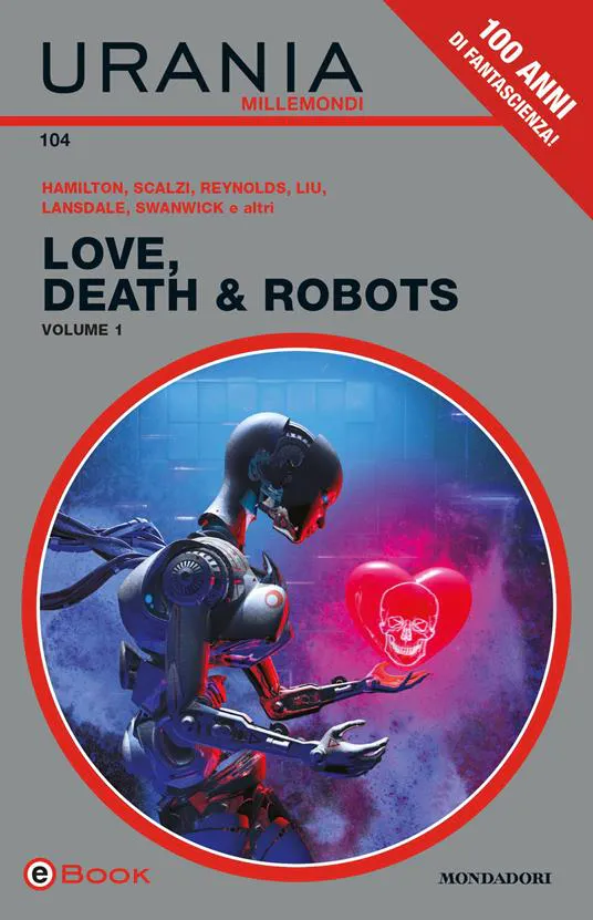 AA VV: Love, Death & Robots. Parte 1 (Paperback, Italian language, Urania)
