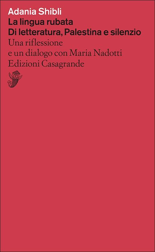 Adania Shibli: La lingua rubata - Di letteratura, Palestina e silenzio (Paperback, 2025, Edizioni Casagrande)