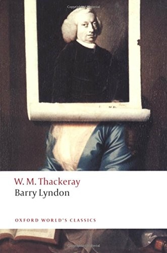 William Makepeace Thackeray: The memoirs of Barry Lyndon, Esq. (2008, Oxford University Press, imusti)