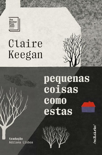 Claire Keegan: Pequenas coisas como estas (Paperback, Portuguese language, 2024, Relicário)